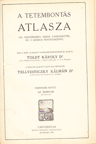Dr. Toldt K�roly; Dr. Tellyesniczky K�lm�n - A tetembont�s atlasza III. - Az izomtan