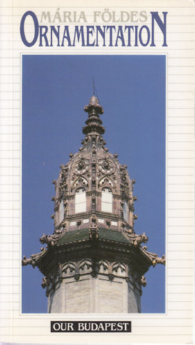 Mária Földes - Ornamentation (Our Budapest)
