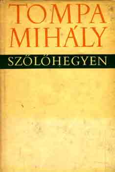 Tompa Mih�ly - Sz�l�hegyen