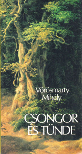 Vrsmarty Mihly - Csongor s Tnde