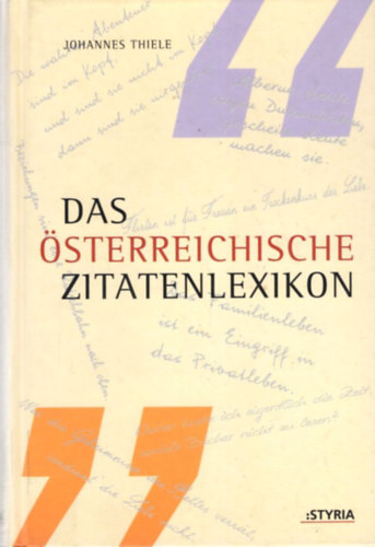 Johannes Thiele - Das �sterreichische Zitaten lexikon ( Osztr�k id�zet lexikon )
