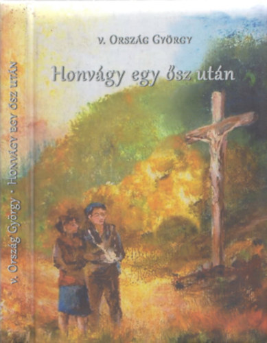 v. Orsz�g Gy�rgy - Honv�gy egy �sz ut�n - DEDIK�LT!