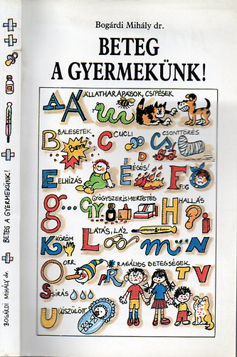 Bogrdi Mihly dr. - Beteg a gyermeknk!