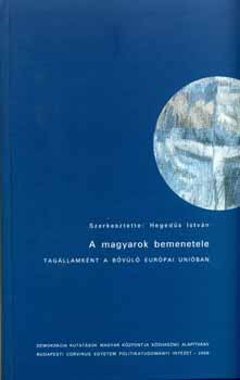Heged�s Istv�n - A magyarok bemenetele - tag�llamk�nt a b�v�l� Eur�pai Uni�ban