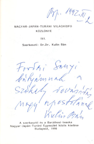 dr. dr. Kulin Bán - Sem kelet, sem nyugat, távolkelet III. -A magyar-japán világhídfő közlönye-Dedikált