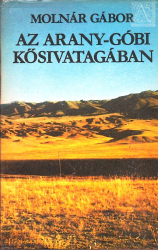 Molnr Gbor - Az Arany-Gbi ksivatagban ( teljes kiads)