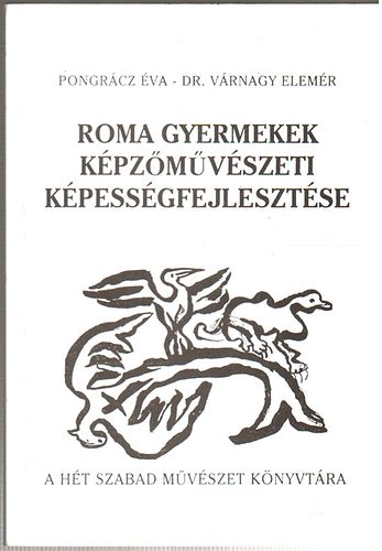 Pongrcz va; Dr. Vrnagy Elemr - Roma gyermekek kpzmvszeti kpessgfejlesztse