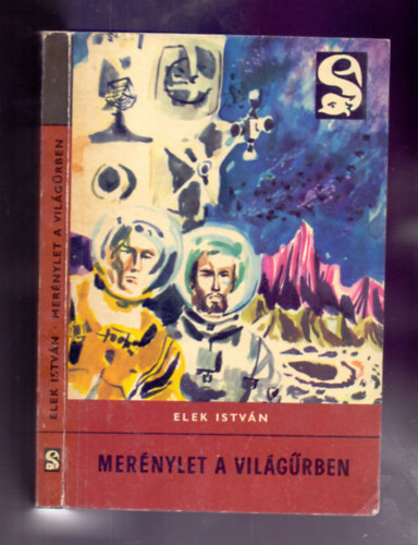Elek Istv�n - Mer�nylet a vil�g�rben (M�sodik, �tdolgozott kiad�s - Szecsk� Tam�s rajzaival)