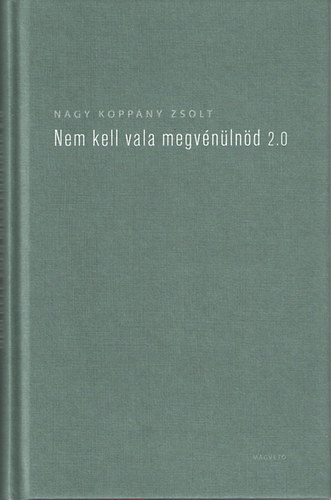 Nagy Koppny Zsolt - Nem kell vala megvnlnd 2.0