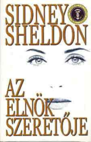 Sidney Sheldon - Az elnök szeretője (The Best Laid Plans)