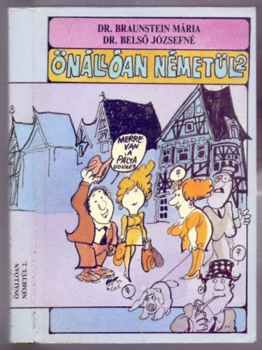 Dr. Braunstein M�ria - Dr. Bels� J�zsefn� - �n�ll�an n�met�l 2. - Egy�ni �s csoportos tanul�knak (M�sodik kiad�s)