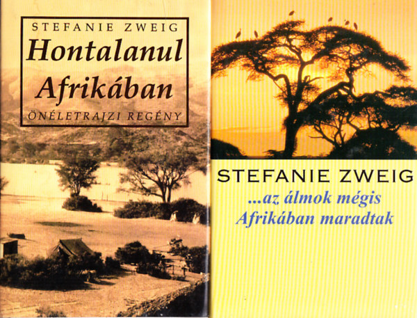 Stefanie Zweig - Hontalanul Afrikban + ...az lmok mgis Afrikban maradtak