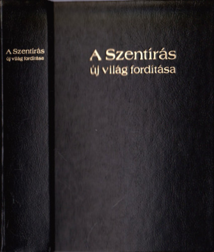 Kiadó:Watchtower Bible and Tract Society of New York Inc. - A Szentírás új világ fordítása (A New World Translation of the Holy Scriptures 1984-ben átdolgozott angol nyelvű kiadása alapján készükt fordítás)