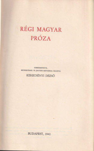 Kerecsnyi Dezs  (szerk.) - Rgi magyar prza