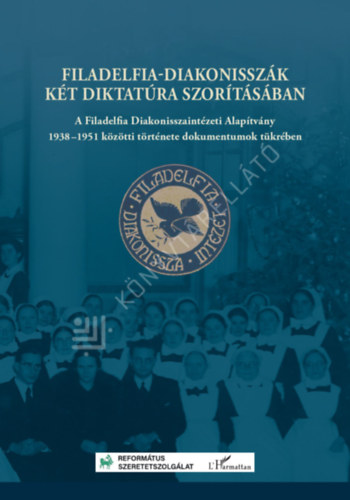 Filadelfia diakonisszák két diktatúra szorításában
