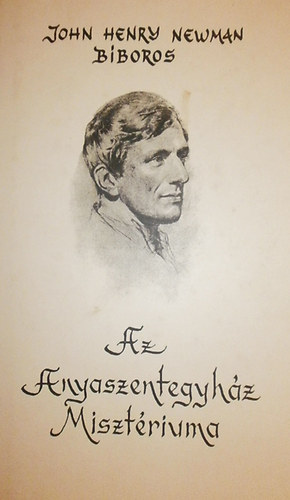 John Henry Newman - Az anyaszentegyhz misztriuma