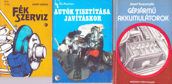 Ju.Sz.Kozlov, Josef Kozumplik Horst Grater - 3 db Mszaki: Fk szerviz + Gpjrm akkumultorok + Autk tiszttsa javtskor