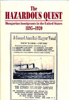 A. Tezla - The hazardous quest-Hungarian immigrants in the U.States