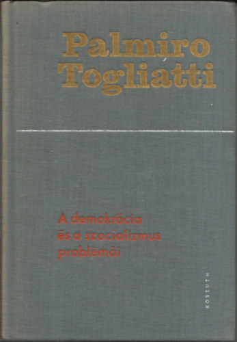 Palmiro Togliatti - A demokrcia s a szocializmus problmi