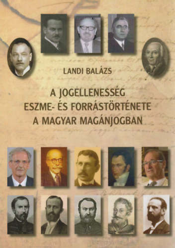 Landi Balzs - A jogellenessg eszme-s forrstrtnete a magyar magnjogban