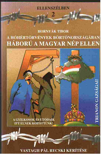 Hornyk Tibor - A hhrtrvnyek brtnorszgban Hbor a magyar np ellen