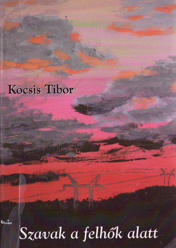 Kocsis Tibor - Szavak a felh�k alatt