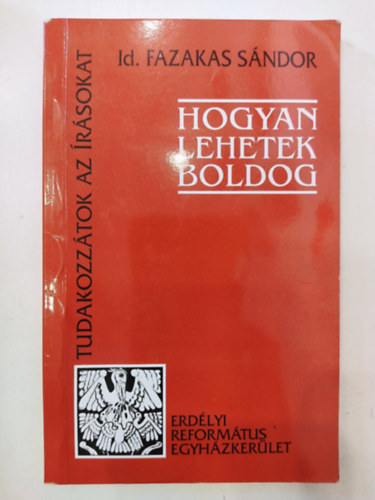 id. Fazakas Sándor - Hogyan lehetek boldog