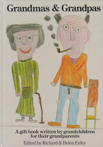 Richard & Helen Exley - Grandmas & Grandpas - A gift book written by grandchildren for their grandparents (Nagymamk s nagypapk - angol nyelv)