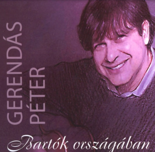 Gerends Pter - Bartk orszgban (CD mellklettel)