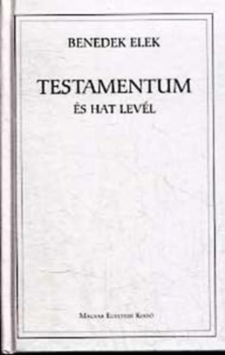 Benedek Elek - Testamentum �s hat lev�l