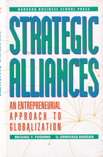 U. Srinivasa Rangan Michael Y. Yoshino - Strategic Alliances - An Entrepreneurial Approach to Globalization