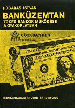 Fogaras Istv�n - Bank�zemtan- T�k�s bankok m�k�d�se a gyakorlatban