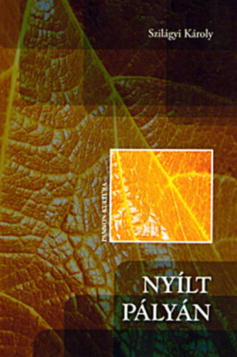 Szil�gyi K�roly - Ny�lt p�ly�n