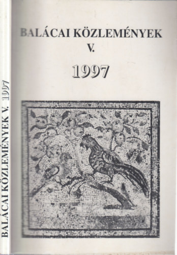 Pal�gyi K. Szilvia  (szerk.) - Bal�cai k�zlem�nyek V. (1997.)- magyar, n�met, francia nyelven
