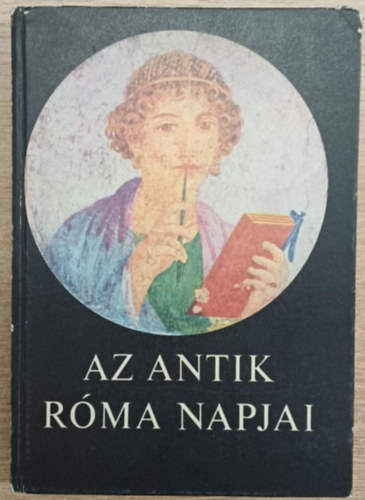 Guly�s Istv�nn� - Az antik r�ma napjai