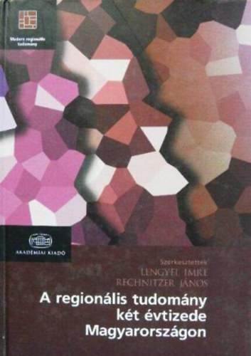 Rechnitzer Jnos; Lengyel Imre - A regionlis tudomny kt vtizede Magyarorszgon