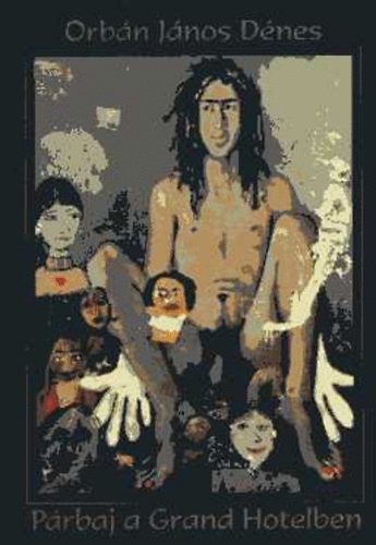 Orb�n J�nos D�nes - P�rbaj a Grand Hotelben