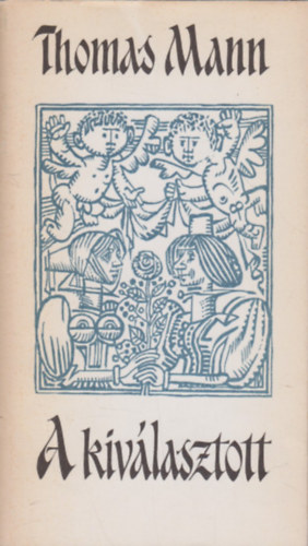 Thomas Mann - A kiv�lasztott