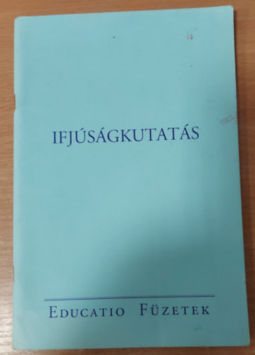 G�bor K�lm�n  (szerk.) - Ifj�s�gkutat�s - Educatio f�zetek 2.