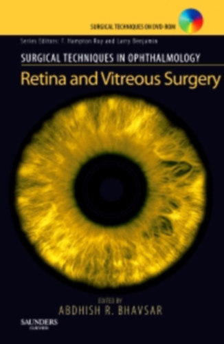 Abdhish R. Bhavsar - Surgical Techniques in Ophthalmology Series: Retina and Vitreous Surgery Text with DVD