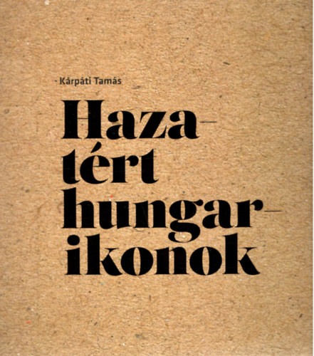 K�rp�ti Tam�s - Hazat�rt hungarikonok