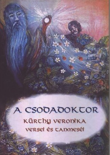 Krthy Veronika - A csodadoktor - Krthy Veronika versei s tanmesi