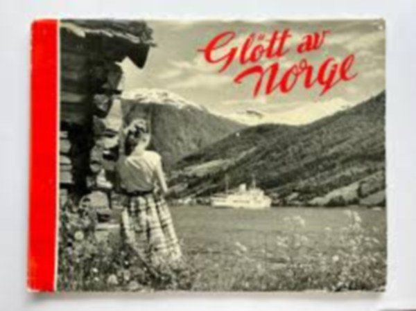 Damm Arne  (red.) - Glott av Norge - Glimpses of Norway - Coups d'Oeil sur la Norvege - Bilder aus Norwegen: Et Dikt i Bilder