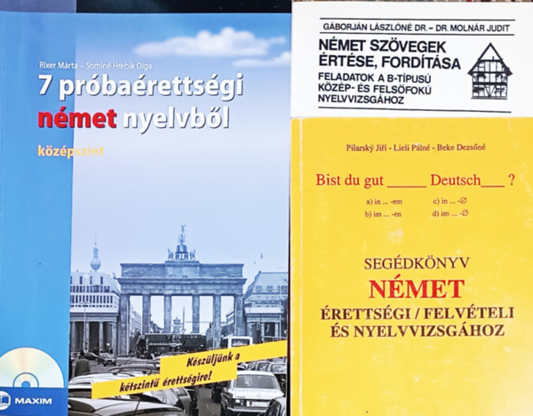 S.Hrebik Olga Rixer Mrta, Dr. Gborjn Lszln, Molnr Judit, Jir Pilarsky, Lieli Pln, Beke Dezsn - 7 prbarettsgi nmet nyelvbl - kzpszint + Nmet szvegek rtse, fordtsa + Segdknyv nmet rettsgi/felvteli s nyelvvizsghoz (3 ktet)