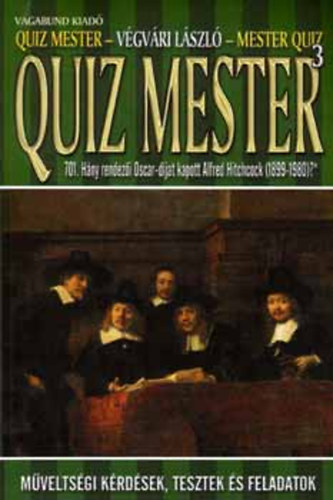 Vgvri Lszl - Quizmester - Mesterquiz III. - Mveltsgi krdsek, tesztek s feladatok