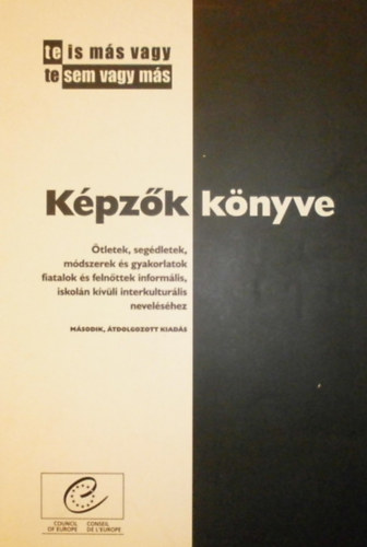 Képzők könyve: Ötletek, segédletek, módszerek és gyakorlatok fiatalok és felnőttek iskolán kívüli interkulturális neveléséhez