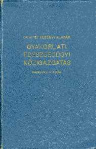 Kernyi Aladr dr. - Gyakorlati egszsggyi kzigazgats (kze.-i jogszablyok)
