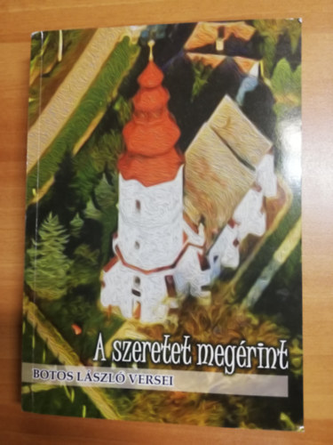 Botos L�szl� - A szeretet meg�rint