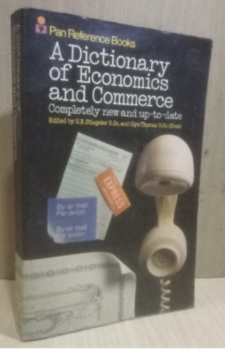 S. E.  Stiegeler (szerk.) - A Dictionary Of Economics And Commerce