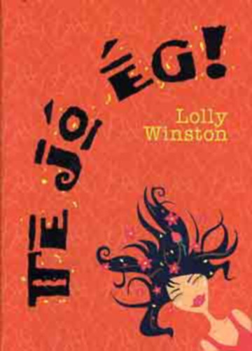 Szerz Lolly Winston Szerkeszt Pavlov Anna Fordt Barta Judit Lektor Ncsai Katalin - Te j g! - (Good Grief!) - Warner Books - Fordtotta: Barta Judit